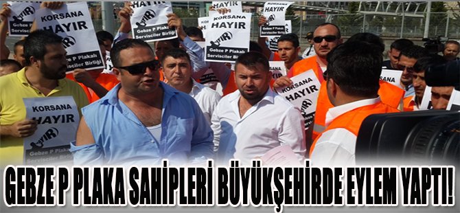 Gebze P Plaka Sahipleri Büyükşehirde Eylem Yaptı