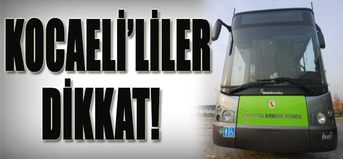 Kocaeli'liler Dikkat!