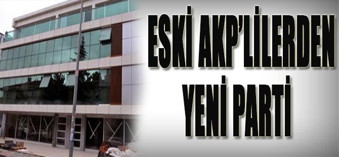 Eski AKP'llerden Yeni Parti