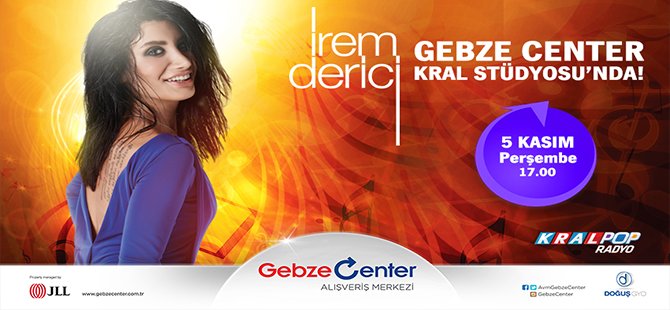 İREM DERİCİ GEBZE CENTER KRAL’DA