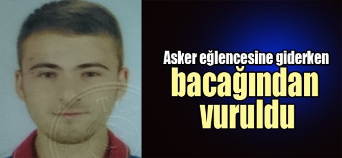 Asker eğlencesine giderken bacağından vuruldu