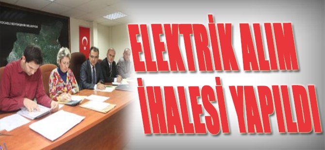 Elektrik Alım İhalesi Yapıldı