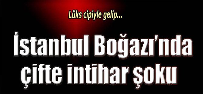 İstanbul Boğazı'nda çifte intihar şoku