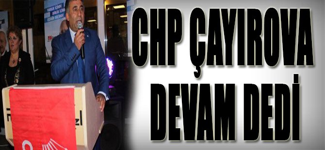 CHP Çayırova Devam Dedi