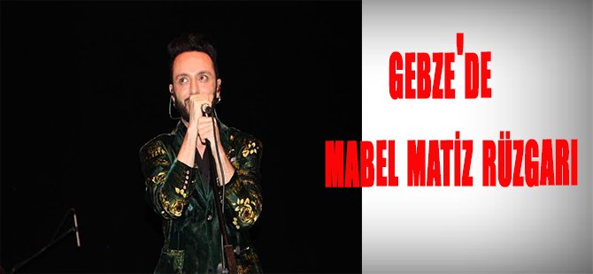 Gebze'de  Mabel Matiz Rüzgarı