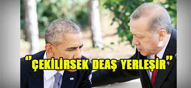 ÇEKİLİRSEK DEAŞ YERLEŞİR