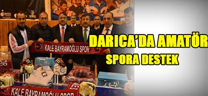 DARICA’DA AMATÖR SPORA DESTEK