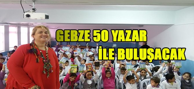 GEBZE 50 YAZAR İLE BULUŞACAK