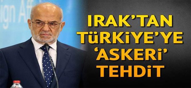 Irak'tan Türkiye'ye 'Askeri  Tehdit '