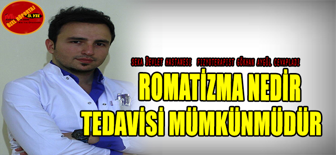 ROMATİZMA NEDİR TEDAVİSİ MÜMKÜNMÜDÜR