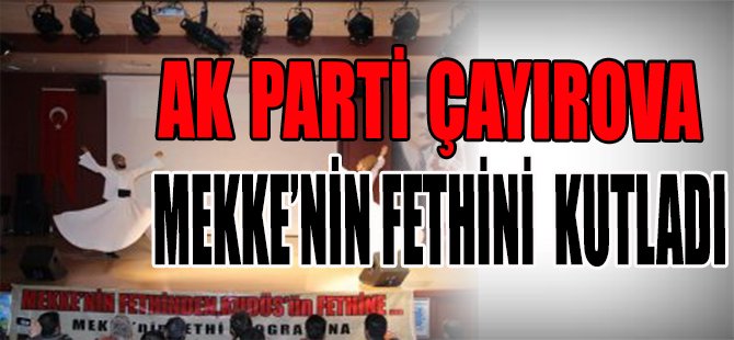 Ak Parti Çayırova Mekke nin Fethini Kutladı