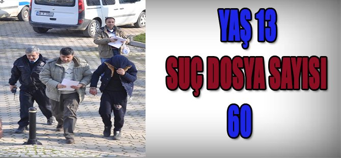 Yaşı 13, Suç Dosyası Sayısı 60