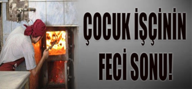 Çocuk İşçinin Feci Sonu!