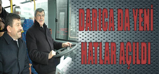 DARICA DA YENİ HATLAR AÇILDI