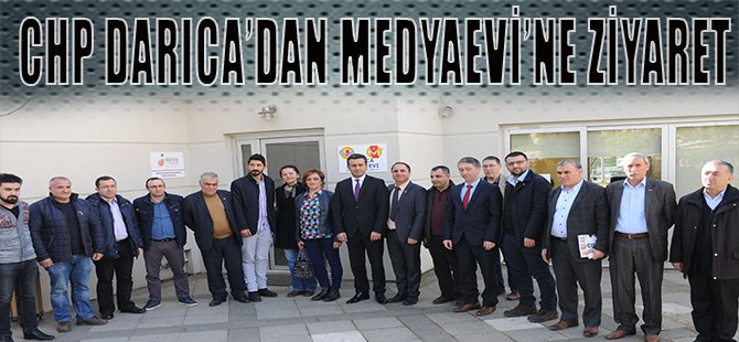 CHP Darıca'dan Medyaevi'ne Ziyaret