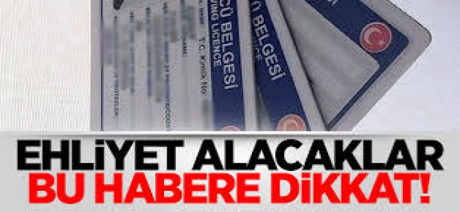 Ehliyet Alacaklar Dikkat!