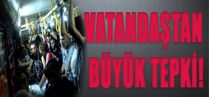 Vatandaştan Büyük Tepki!