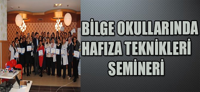 BİLGE OKULLARINDA HAFIZA TEKNİKLERİ SEMİNERİ