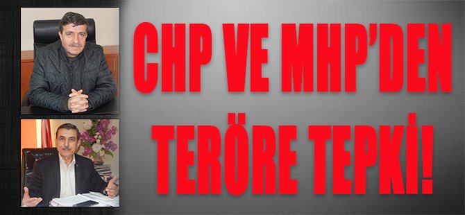 CHP ve MHP'den Teröre Tepki!