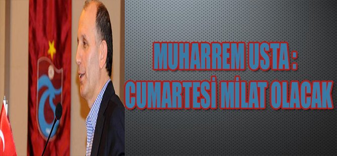 CUMARTESİ MİLAT OLACAK !