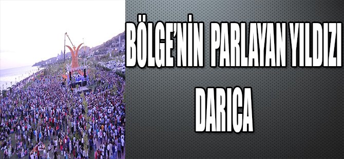 BÖLGE'NİN PARLAYAN YILDIZI DARICA