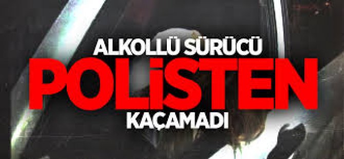 Alkollü Sürücü Polisten Kaçamadı!