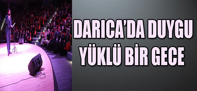 DARICA'DA DUYGU YÜKLÜ BİR GECE