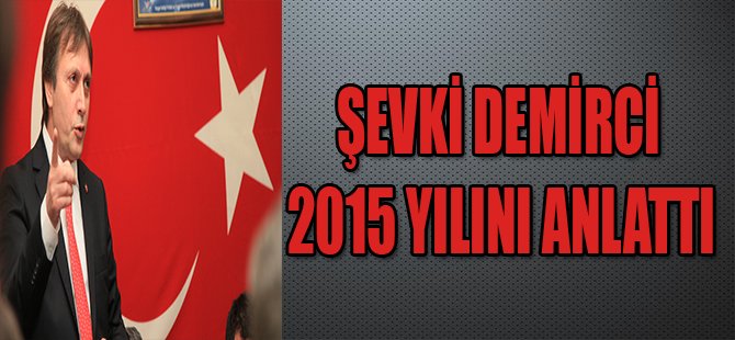 ŞEVKİ DEMİRCİ 2015 YILINI ANLATTI