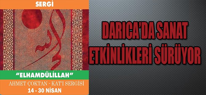 DARICADA SANAT ETKİNLİKLERİ SÜRÜYOR