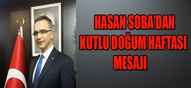 HASAN SOBA'DAN KUTLU DOĞUM HAFTASI MESAJI