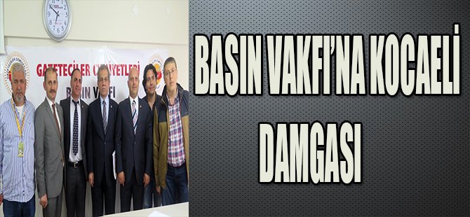 Basın Vakfı’na Kocaeli Damgası