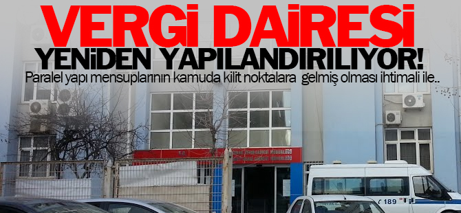 Vergi dairesi yeniden yapılandırılıyor