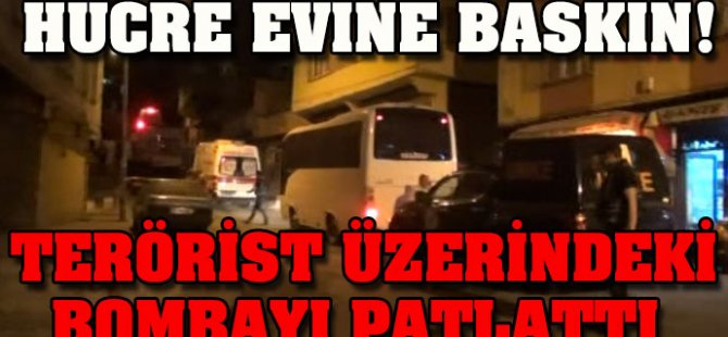 Hücre Evine Baskın! Terörist Üzerindeki Bombayı Patlattı