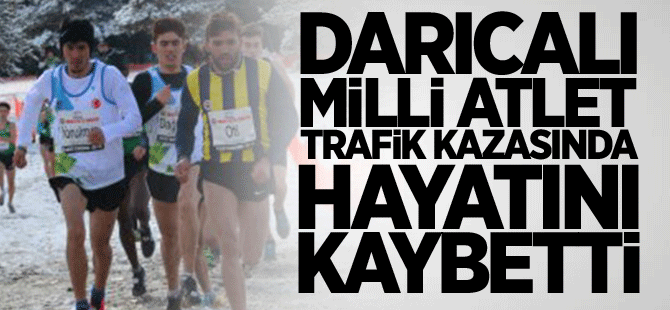 Darıcalı milli atlet hayatını kaybetti
