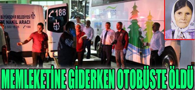 Memleketine Giderken Otobüste Öldü