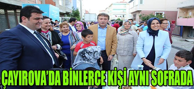 ÇAYIROVA'DA BİNLERCE KİŞİ AYNI SOFRADA