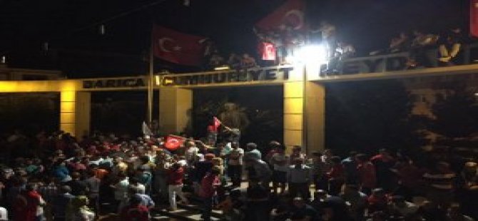 Darıca 30 Bin kişiyle nöbette