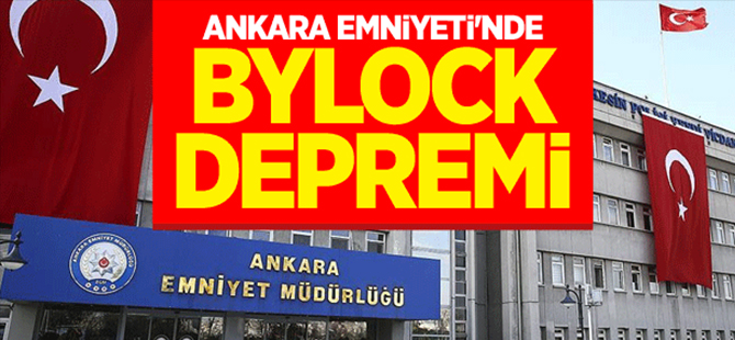 Ankara Emniyeti'nde ByLock depremi