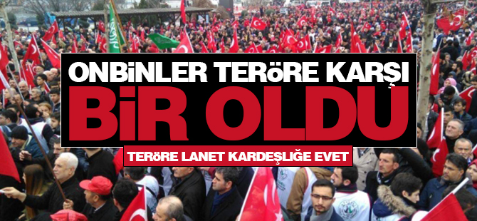 Onbinler teröre karşı bir oldu!