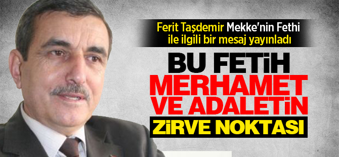 Bu Fetih merhamet ve adaletin zirve noktası