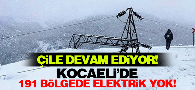 Kocaeli'de 191 bölgeye elektrik verilemiyor