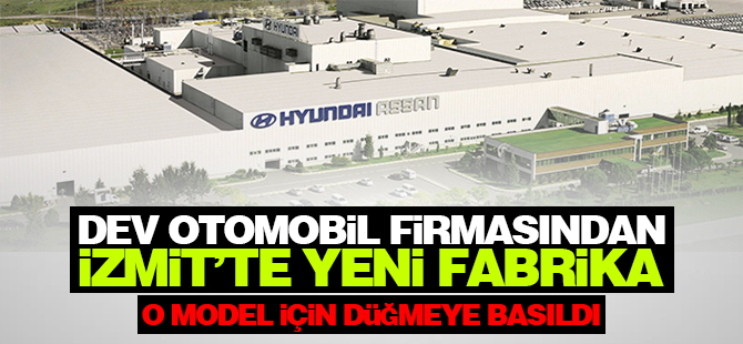 Dev otomobil firmasından İzmit'te yeni fabrika