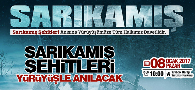 Sarıkamış Şehitleri yürüyüşle anılacak