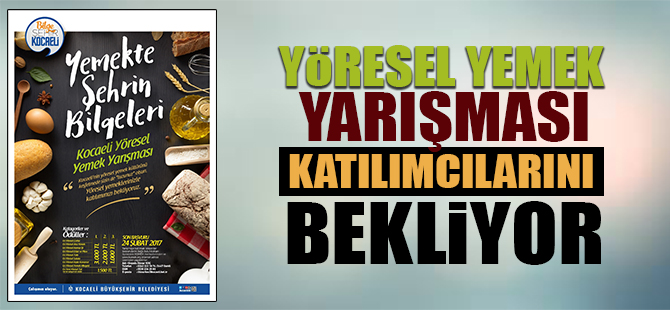 Yöresel Yemek Yarışması  katılımcılarını bekliyor