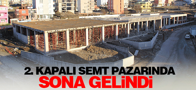 2. Kapalı Semt Pazarında Sona Gelindi