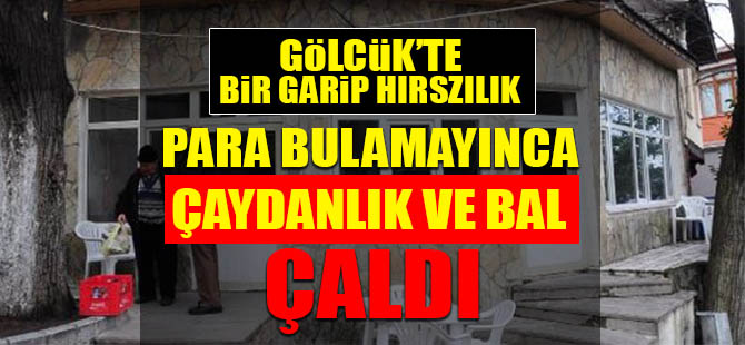 Para bulamayınca çaydanlık ve bal çaldı