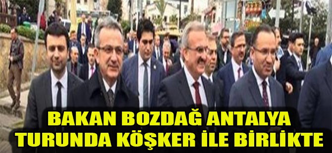 Bakan Bozdağ Antalya Turunda Köşker ile Birlikte