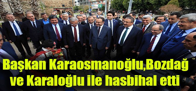 Başkan Karaosmanoğlu, Bozdağ ve Karaloğlu ile hasbihal etti