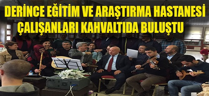 Derince Eğitim ve Araştırma Hastanesi Çalışanları Kahvaltıda Buluştu