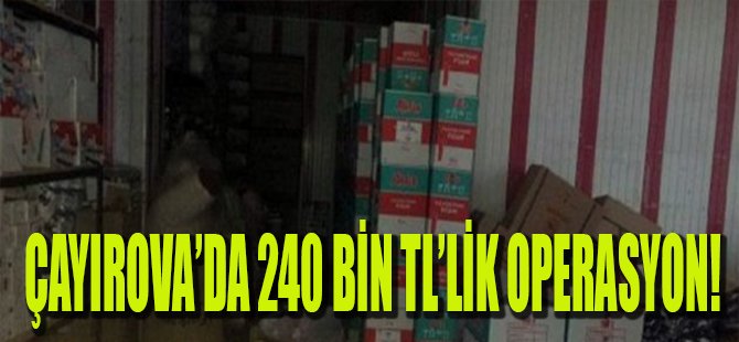 Çayırova'da 240 Bin TL'lik Operasyon